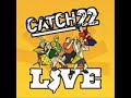 Catch 22 -Riding the Foruth wave