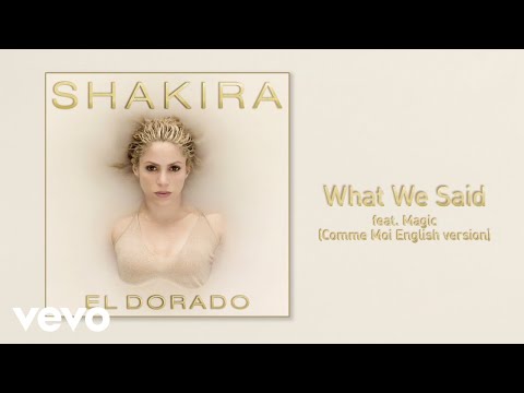 What We Said (Comme moi) [English Version] Shakira