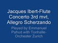 jacques ibert-flute concerto 3rd mvt, allegro scherzando
played by emmanuel pahud with tonhalle-orchester zurich
