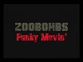 zoobombs   funky movin