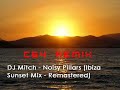 DJ Mitch - Noisy Pillars (Ibiza Sunset Mix - Remas