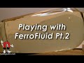 Playing with FerroFluid - Part 2