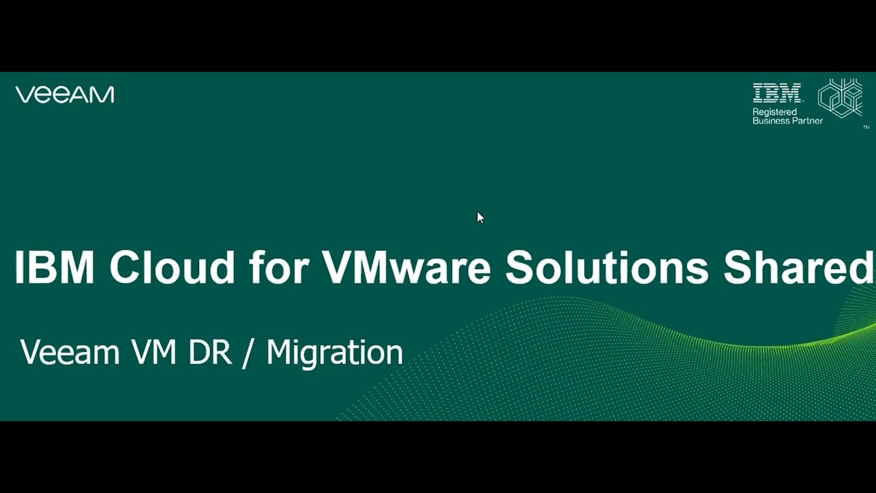  IBM cloud for VMware Solutions Shared – Veeam DR & Migration Demo video