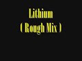 NIRVANA - Lithium ( Rough Mix )