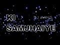 Ki Samjhaiye