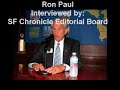 pt. 3 Ron Paul Int... SF Chronicle Editorial Board