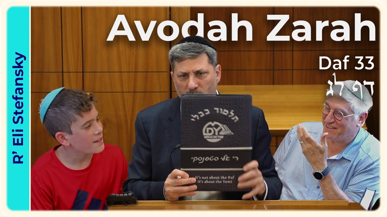 Daf Yomi Avodah Zarah Daf 33 by R' Eli Stefansky