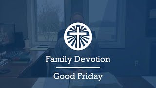 Family Devotion Good Friday