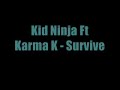 Kid Ninja ft. Karma K - Survive