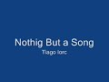 Nothing But a Song - Tiago Iorc Nothing But a Song - Tiago Iorc