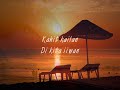 Kahit Kailan - South Border Kahit Kailan - South Border