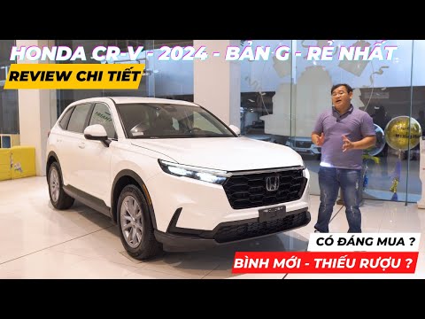 Chi tiết HONDA CR-V 2024 - bản G RẺ NHẤT: Mới tinh, đủ dùng... Có đáng mua? 1,109 tỷ đồng |PHÊ XE|