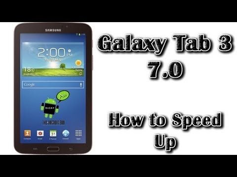 How to Speed Up the Galaxy Tab 3 7.0