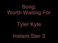 song worth waiting for by tyler kyte on the soundtrack of instant star 3.

i believe that out of alexz's song this is one of my favorites, maybe 'cause i like the sound, anyways here you got it.

lyrics:
every day was glowing like a perfect day in summer
you'd never know rain
if it was always the same

we need a bitter taste of falling
hard and feeling bad
to know when it's right
to walk in the light


sometimes you pull me back
back from the edge
i rescue you back from the dead
we got lost along the way
but we got here in the end
i know
it was worth waiting for
it was worth waiting for

even with my friends i felt like i was just pretending
to know what i was
and turn it into a song
somehow we're still standing after all our shattered plans that faded away
now there's only today

sometimes you pull me back
back from the edge
i rescue you back from the dead
we got lost along the way
but we got here in the end
i know
it was worth waiting for
it was worth waiting for

everything's just another
stuttered step out on the way

and everytime i take you too far
bring me back again

sometimes you pull me back
back from the edge
i rescue you back from the dead
we got lost along the way
but we got here in the end
i know
it was worth waiting for
ah! it was worth waiting for

yeah! you were worth waiting for
you were worth waiting for

i did not write some parts, i couldn't understand, please tell me what to write and if i wrote anything wrong...

ps: i do not own this song or any tyler's song...

if you live at the us, you may order your instant star 3 soundtrack here:
www.amazon.com
www.e-bay.com