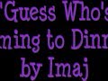 Imaj Guess Who’s Coming To Dinner Official Music Video and Lyrics