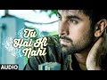 Download Tu Hai Ki Nahi Full Audio Song Roy Ankit Tiwari Ranbir Kapoor Jacqueline Fernandez Tseries Mp3 Song