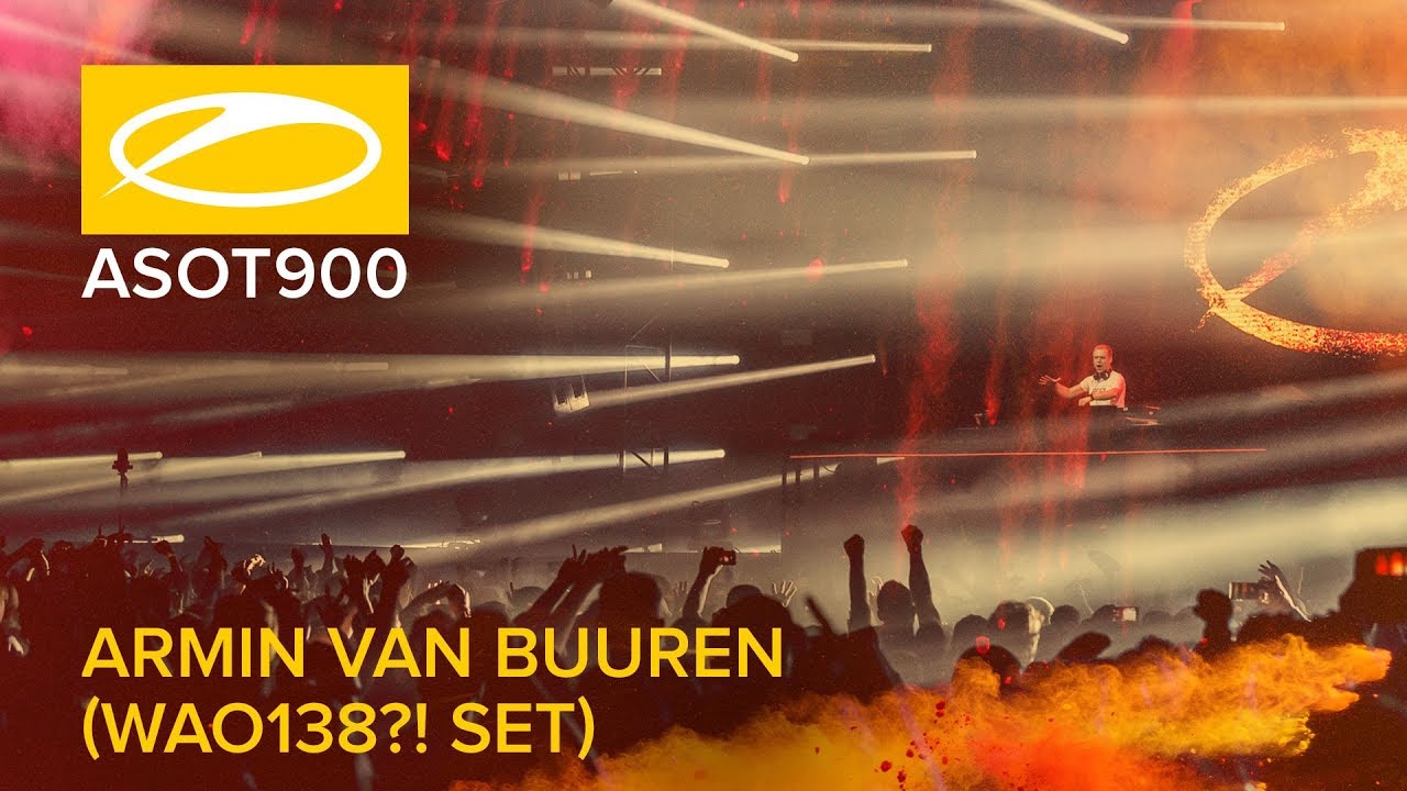 Armin van Buuren - Live @ A State Of Trance 900 (#ASOT900) Who's Afraid Of 138?! Stage 2019