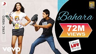 Bahara Lyric Video - I Hate Luv StorysSonam Kapoor