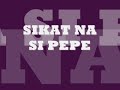 Gloc 9 - Sikat Na Si Pepe