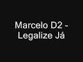 Marcelo D2 legalize ja