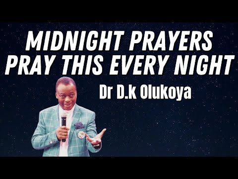 2020 Powerful Midnight Prayersπ₯Pray this every nightππΎDr Dk Olukoya