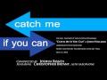 Catch Me If You Can Catch Me If You Can