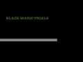 black magic trails secret location