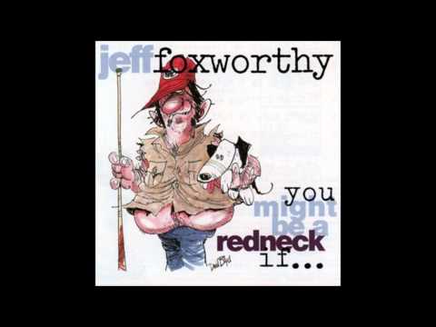 Jeff Foxworthy - You Might Be a Redneck if....