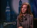 Amy Adams Discusses Enchanted - Enchanted - Amy Adams - Flixster Video