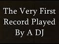 The Very First DJ