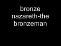 Bronze Nazareth - The Bronzeman