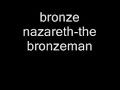 Bronze Nazareth - The Bronzeman