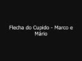 Flecha do cupido - marco e m�rio