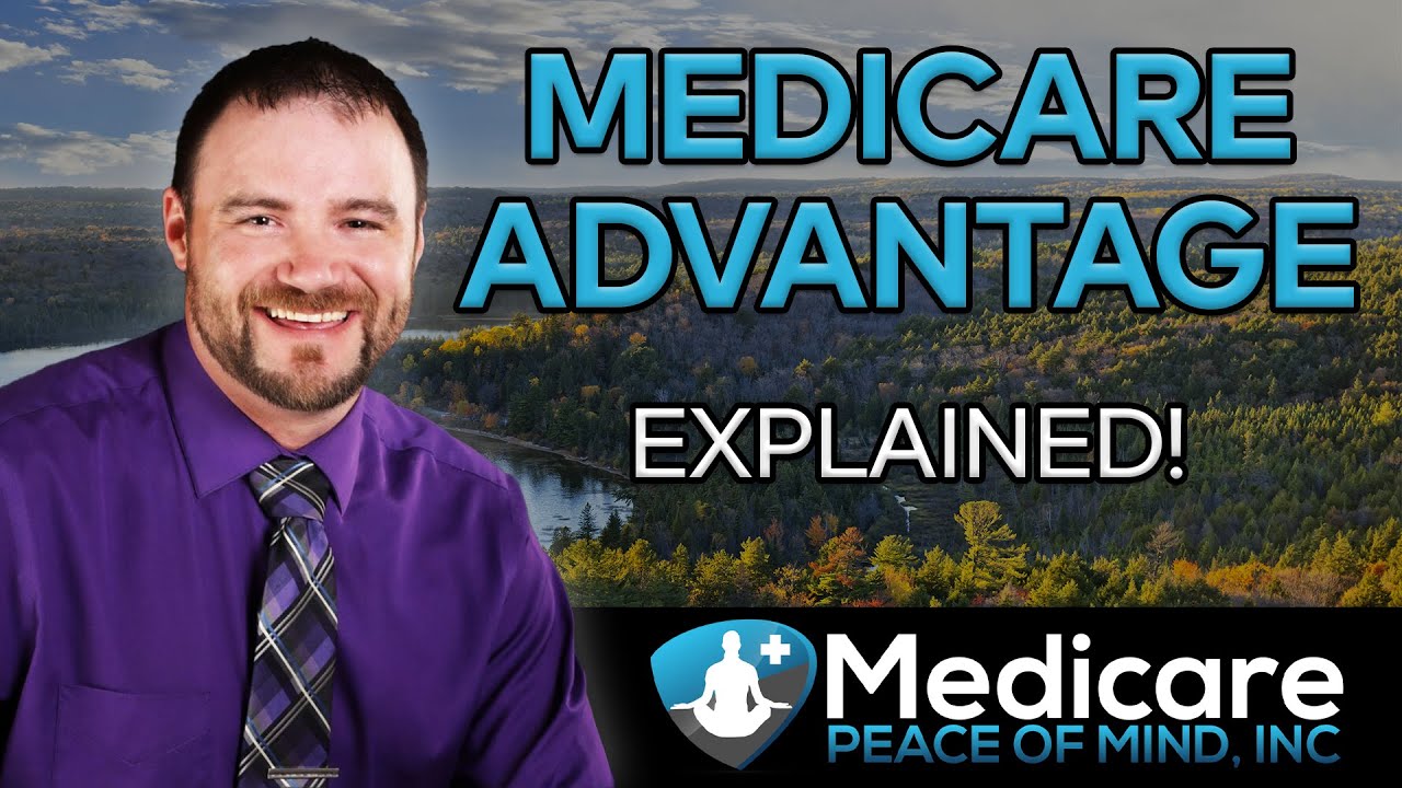Medicare Advantage - Explained!