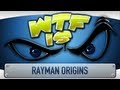 ► WTF Is... - Rayman Origins ?