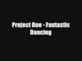 Project One - Fantastic Dancing
