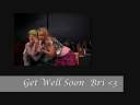 Get well soon bri!
