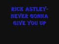 RICK ASTLEY-NEVER GONNA GIVE YOU UP