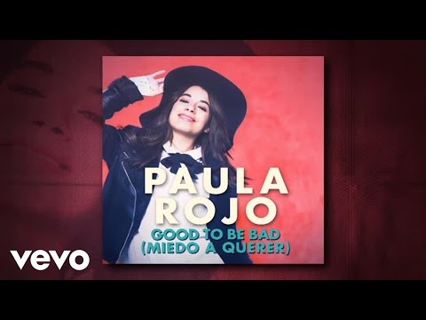 Good To Be Bad (Miedo a Querer) Paula Rojo