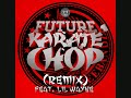 Future – Karate Chop (Remix)