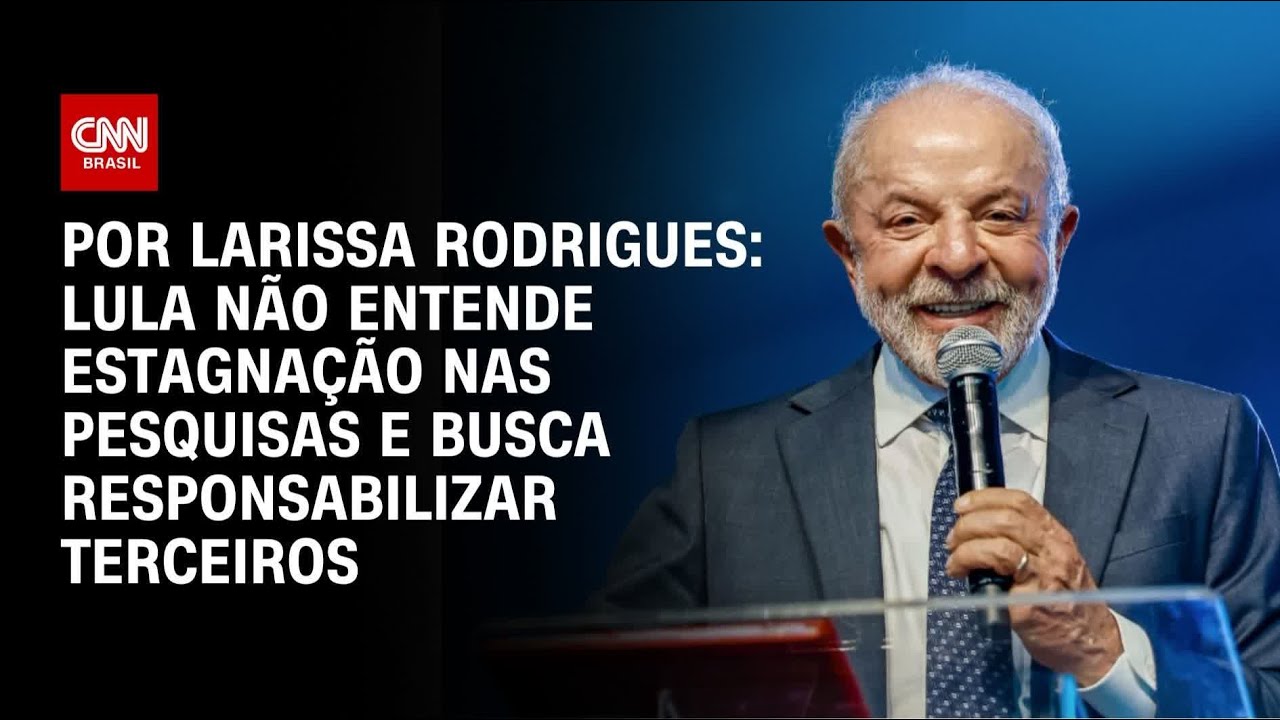 Análise: Lula não entende estagnação nas pesquisas e busca responsabilizar terceiros | AGORA CNN