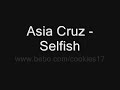 Asia cruz - selfish Asia cruz - selfish