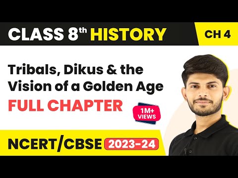 Tribals, Dikus and the Vision of a Golden Age - Full Chapter Explanation | Class 8 History Chapter 4