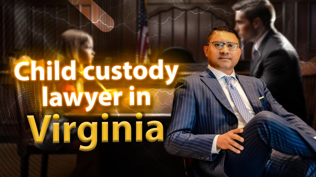 Child custody lawyer in Virginia: Protect Your Family’s Future Today!