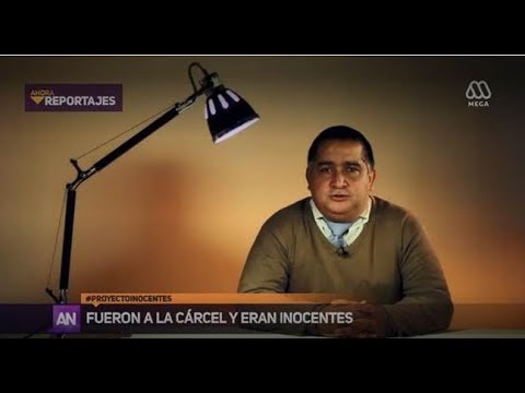 Proyecto Inocentes, reportaje AhoraNoticias Mega