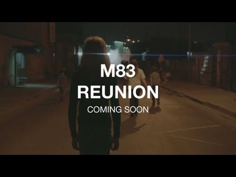 M83 'Reunion' coming soon...