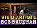 Vie d'artiste - #033 - BOB BROZMAN Vie d'artiste - #033 - BOB BROZMAN