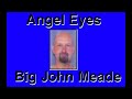 Big John Meade - Angel Eyes