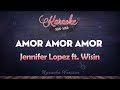 Jennifer Lopez - Amor, Amor, Amor ft. Wisin (Karaoke Version)