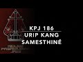 KPJ 186 Urip Kang Smesthine
